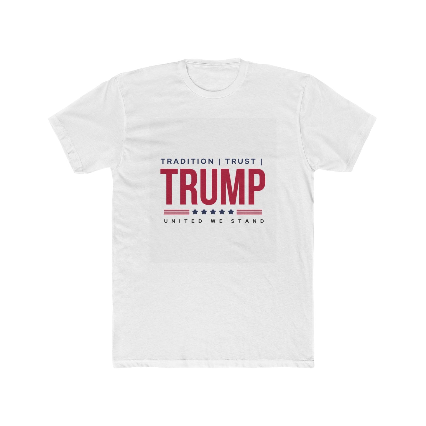 Tradition Trust Trump United We Stand Unisex Cotton T-shirts