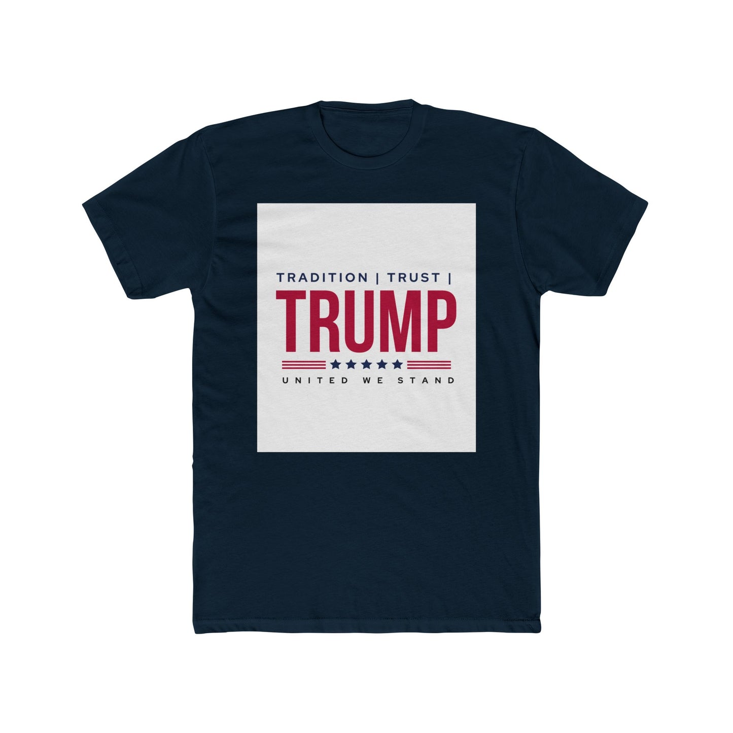 Tradition Trust Trump United We Stand Unisex Cotton T-shirts