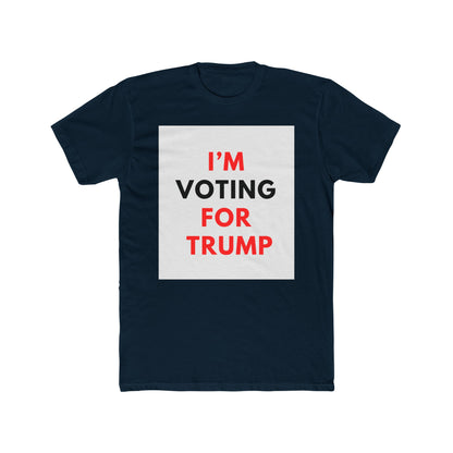 I'M VOTING FOR TRUMP Unisex Cotton Crew Tee