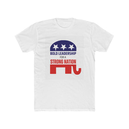 Bold Leadership For A Strong Nation Unisex Cotton T-shirts